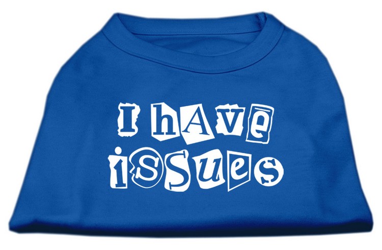 I Have Issues Screen Printed Dog Shirt Blue XXXL